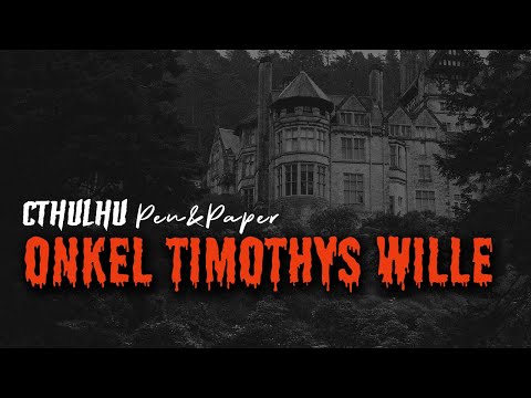 Cthulhu - Onkel Timothys Wille | Pen&Paper