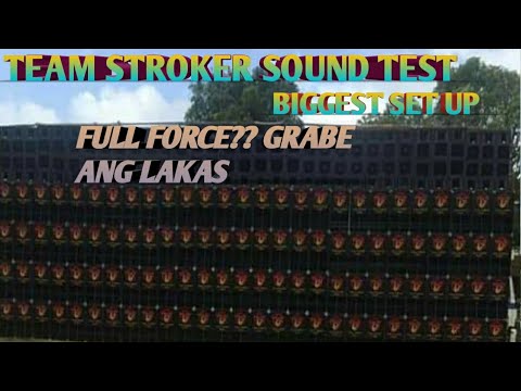 Team Stroker family Sound Test full Force Grabe ang lakas