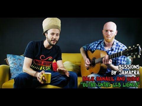 Balik (Danakil) And Kubix - Outro Entre Les Lignes [ Jamafra Acoustic Sessions ]