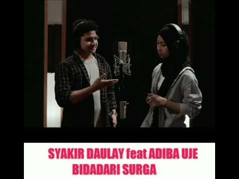 SYAKIR DAULAY feat ADIBA UJE (BIDADARI SURGA)