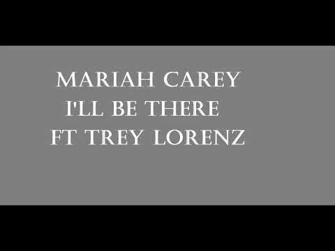 Mariah Carey - I'll Be There Ft Trey Lorenz Lyrics