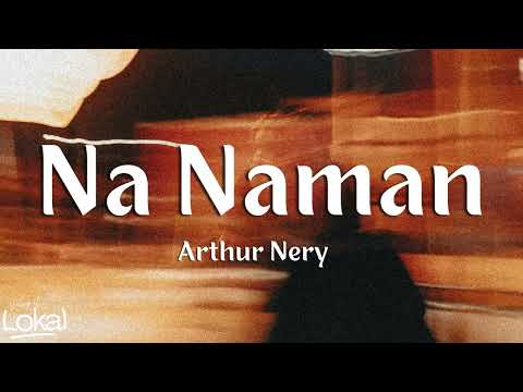 Na Naman by Arthur Nery (Lyrics)
