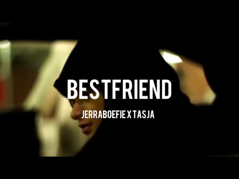 Jerraboefie ft Tasja - Bestfriend