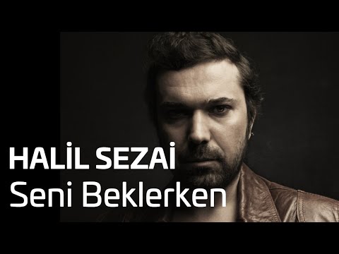 Seni Beklerken - Halil Sezai
