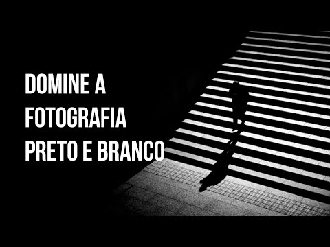 DOMINE a Fotografia em Preto e Branco