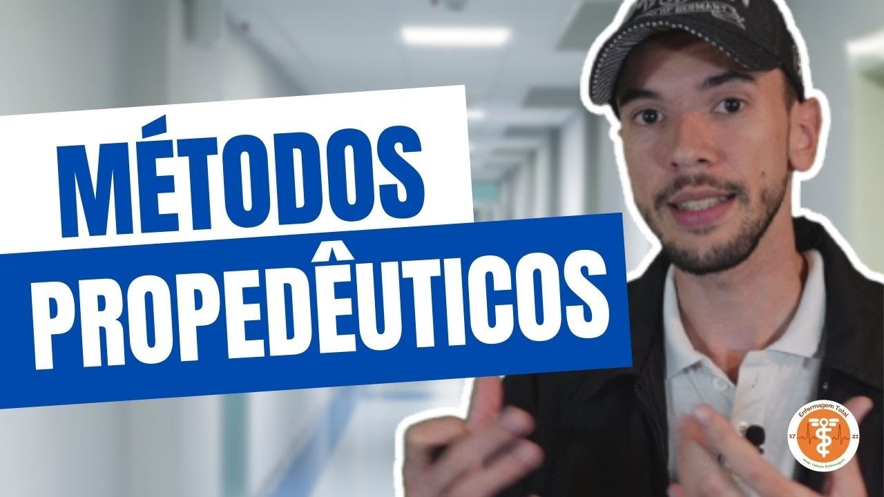 MÉTODOS PROPEDÊUTICOS: A base para o Exame Físico