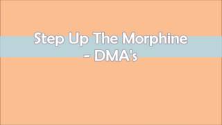 Step up the Morphine - DMA&#39;s [LYRICS] Acoustic Version
