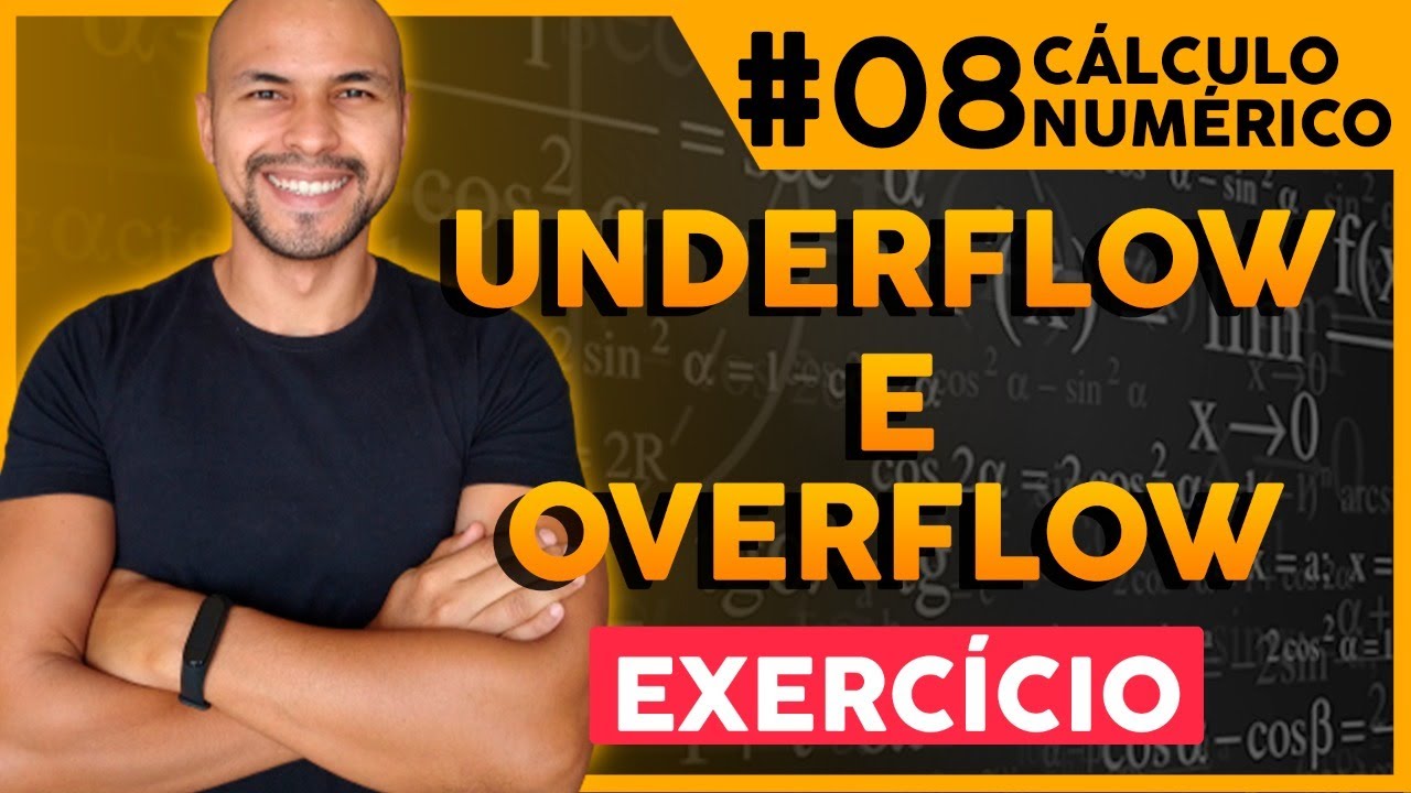 #8 - Underflow e Overflow | Exercício |Cálculo Numérico | Prof. Jalberth Fernandes