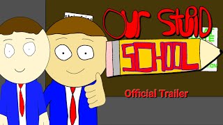 Our Stupid School | Official Trailer