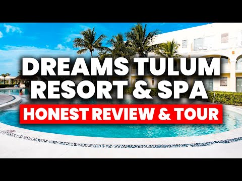 Dreams Tulum Resort & Spa - All Inclusive | (HONEST Review & Tour)