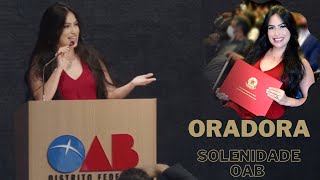 DISCURSO DE ORADORA SOLENIDADE OAB - NOVOS ADVOGADOS.