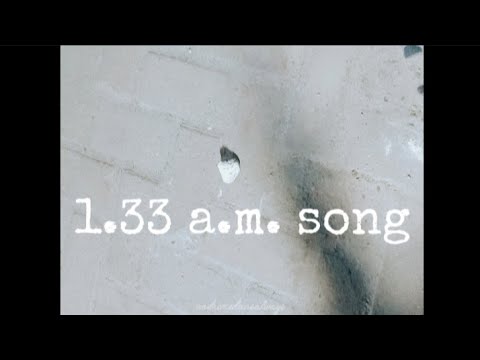 1.33 a.m. song - najwa (wish I can finish it)
