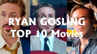 Ryan Gosling Movies - TOP 10
