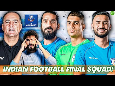 Indian Football Final Squad for AFC Asian Cup 2024! | Playing XI & Review