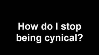 How Do I Stop Being Cynical?