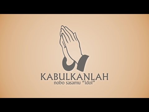 Nobo Sasamu "Idol" - KABULKANLAH [Official Music Lirik] Lagu Terpopuler