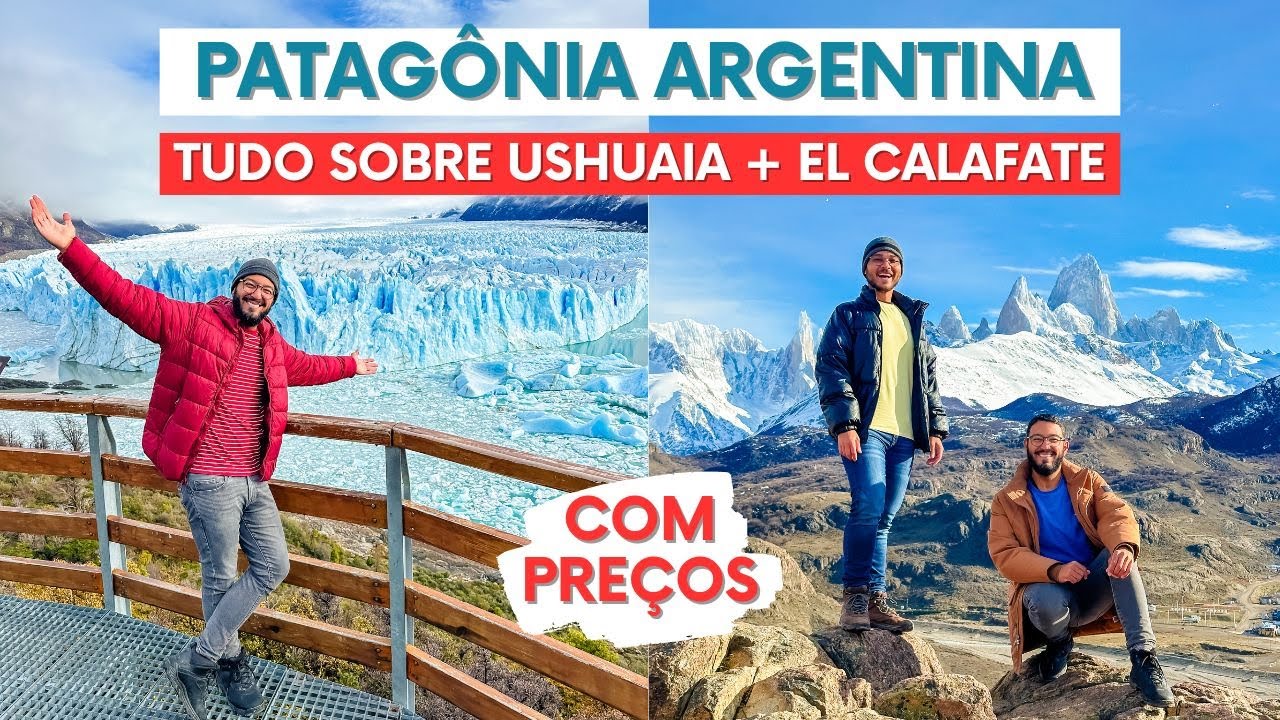 ROTEIRO COMPLETO DE USHUAIA + EL CALAFATE: o melhor da Patagônia Argentina (com preços 2024)