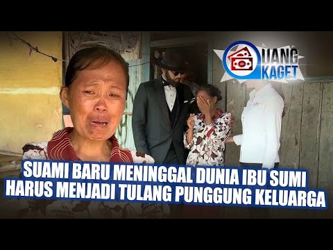 Suami Baru Meninggal Dunia, Ibu Sumi Harus Menjadi Tulang Punggung Keluarga - UANG KAGET EPISODE 221