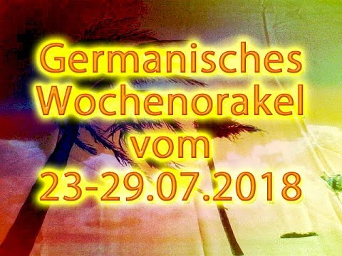 Germanisches Wochenorakel vom 23-29.07.2018