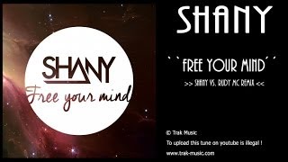 Shany - Free Your Mind (Shany Vs. Rudy Mc Remix Edit)