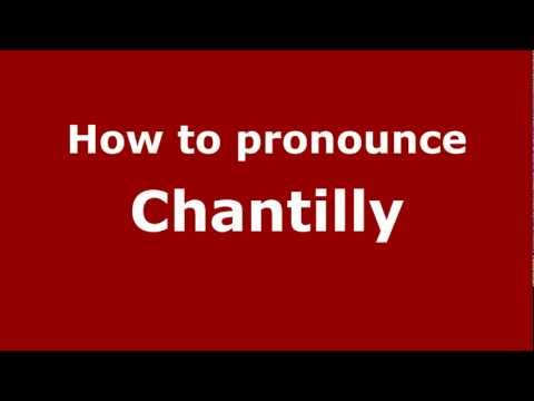 How to pronounce Chantilly