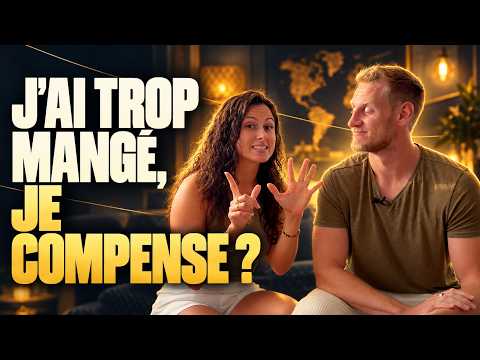 J'ai trop mangé : je compense ?