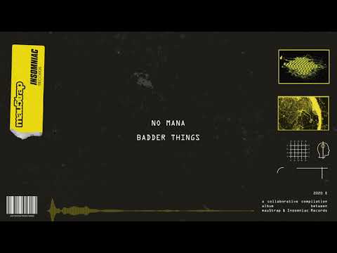 No Mana - Badder Things (feat. Fay)
