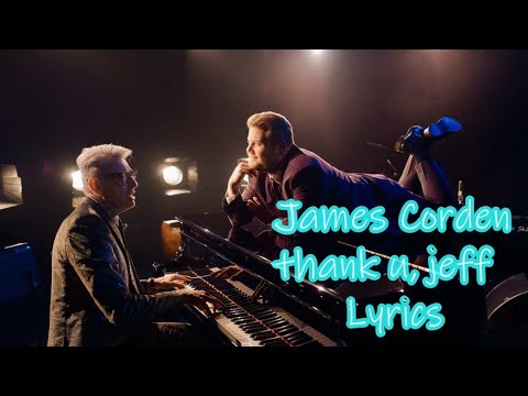 James Corden - thank u, jeff (Lyrics)