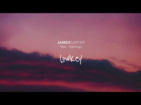 James Carter - Lowkey (feat. madugo)