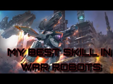 MY BEST SKILL IN WAR ROBOTS - AO JUN