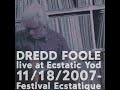 Dredd Foole - "Festival Ecstatique" - live at Ecstatic Yod - November 18, 2007 - Florence, MA
