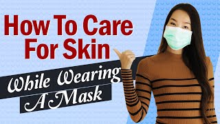 Wearing A Mask? Heres How Can You Keep Your Skin Safe