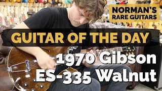 Video thumbnail for Guitar of the Day: 1970 Gibson ES-335 Walnut | Norman's Rare Guitars by Normans Rare Guitars