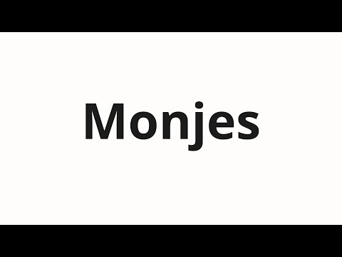 How to pronounce Monjes