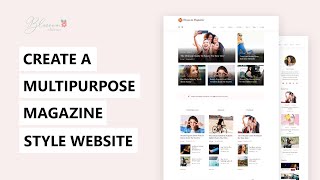 Create A Multipurpose Magazine Style Website In 2024 | Blossom Magazine WordPres