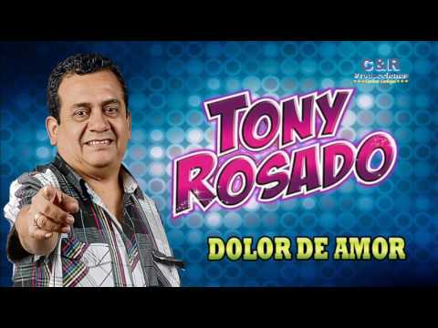 TONY ROSADO - DOLOR DE AMOR