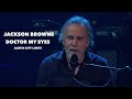 Jackson Browne – Doctor My Eyes (Austin City Limits)