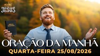 ORAÇÃO DA MANHÃ 26/08/2026 - ORAÇÃO PODEROSA PARA QUEM PRECISA DE UM MILAGRE