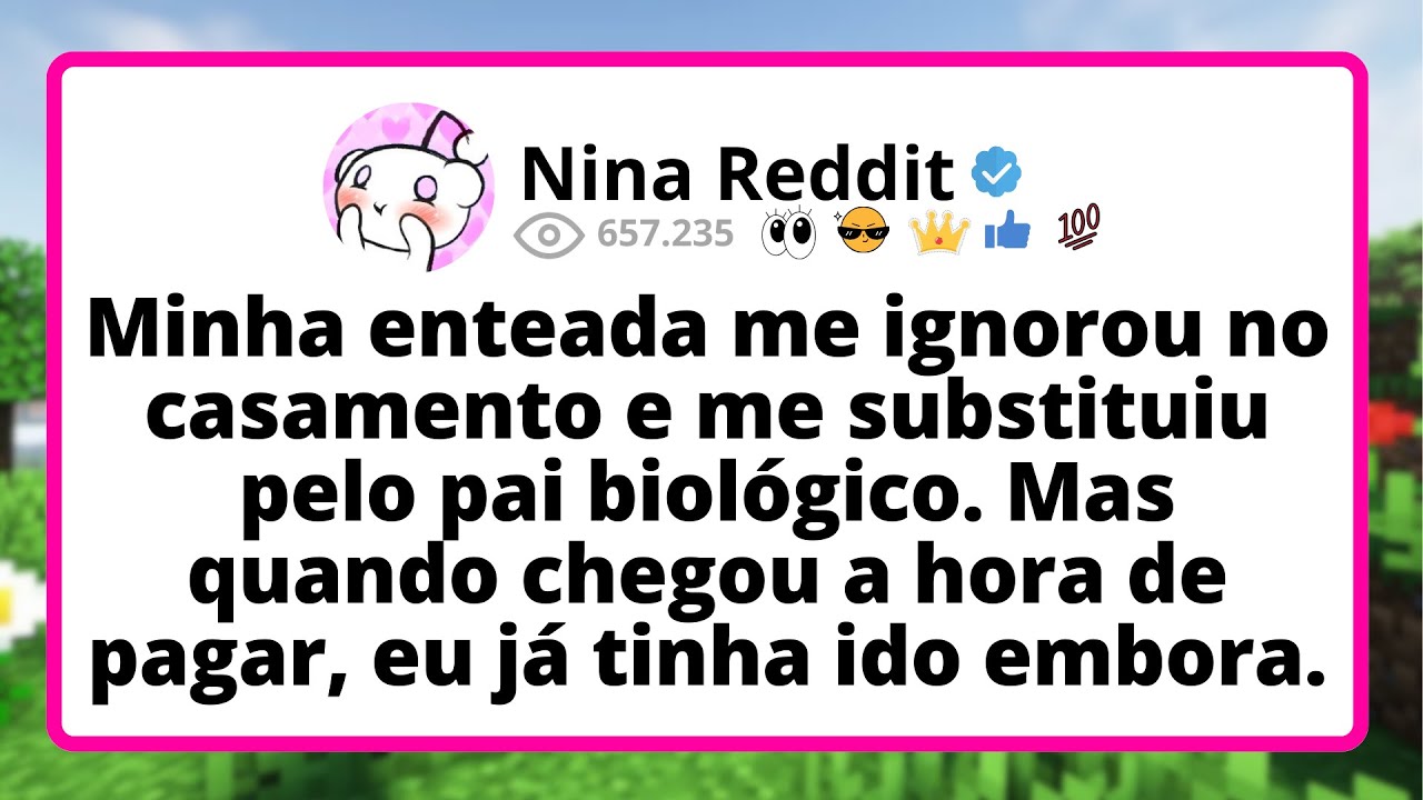 Minha ENTEADA me ignorou no CASAMENTO e me substituiu pelo pai biológico...