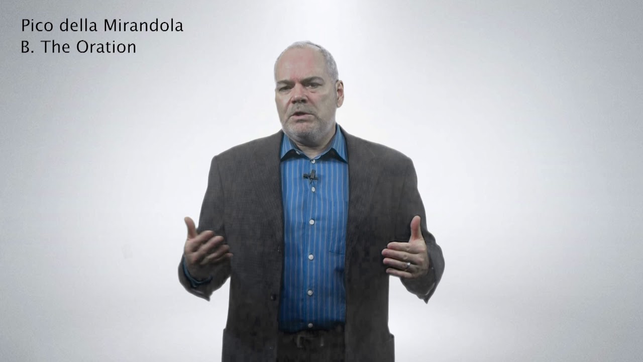 Pt 3 - Pico della Mirandola - Humanities II - The Renaissance
