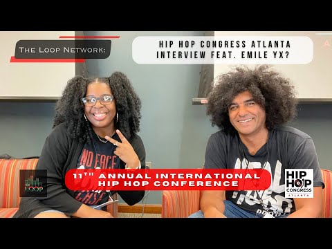The Loop Network- Hip Hop Congress Atlanta Interviews | Feat. Emile YX?