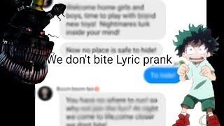 Bnha/Mha Lyric Prank/We dont bite by JT Machinima/