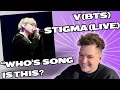 Former Boyband Member Reacts to V (BTS) - Stigma (Live)