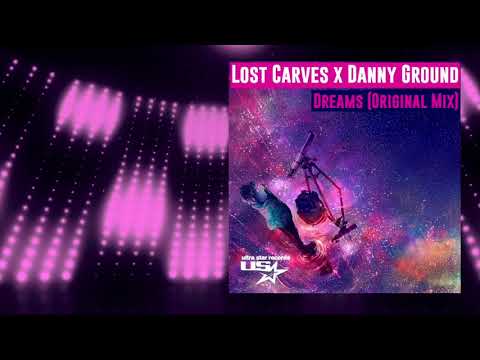 Lost Carves x Danny Ground -  Dreams