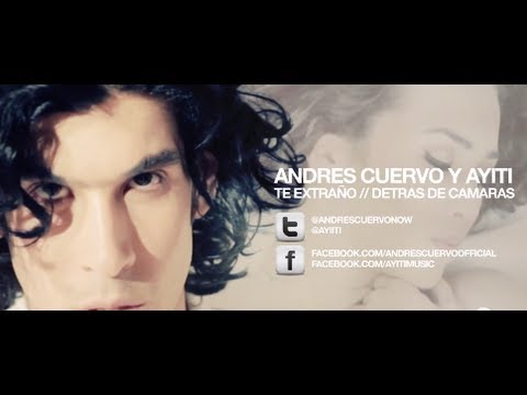 Andres Cuervo - feat Ayiiti - Behind The Scenes - Te extraño