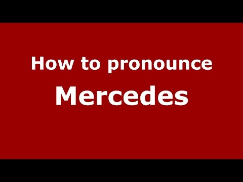 How to pronounce Mercedes