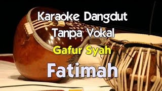 Download lagu Karaoke Gafur syah - Fatimah mp3 Download lagu Karaoke Gafur syah - Fatimah mp3