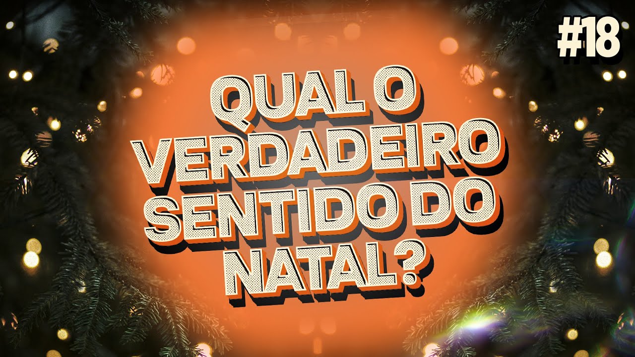 QUAL O VERDADEIRO SENTIDO DO NATAL? | PODCAST: Bússola Teológica #18