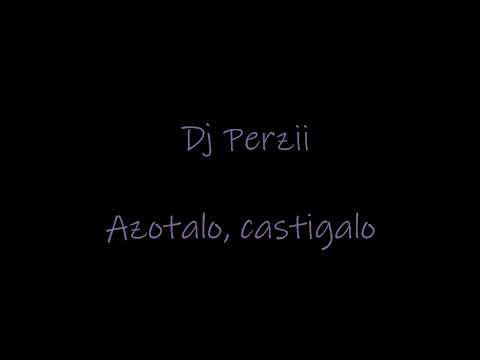 Azotalo, castigalo Mr. Camaleon Dj Perzii