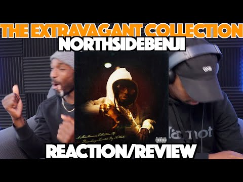 NorthSideBenji - The Extravagant Collection FIRST REACTION/REVIEW